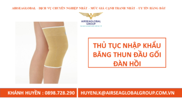 Thủ tục nhập khẩu băng thun đầu cố định mắt cá chân