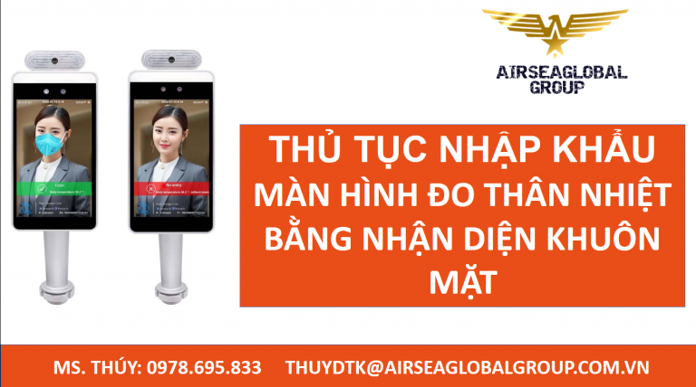 THỦ TỤC NHẬP KHẨU MÀN HÌNH ĐO THÂN NHIỆT BẰNG NHẬN DIỆN KHUÔN MẶT