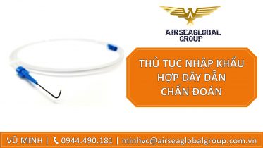 THỦ TỤC NHẬP KHẨU DÂY DẪN CHẨN ĐOÁN