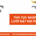 thu tuc nhap khau luoi dat noi khi quan
