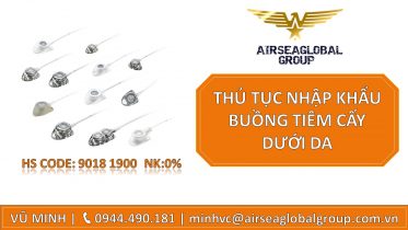 THỦ TỤC NHẬP KHẨU BUỒNG TIÊM CẤY DƯỚI DA
