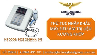 THỦ TỤC NHẬP KHẨU MÁY SIÊU ÂM TRỊ LIỆU XƯƠNG KHỚP