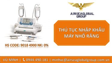 THỦ TỤC NHẬP KHẨU MÁY NHỔ RĂNG