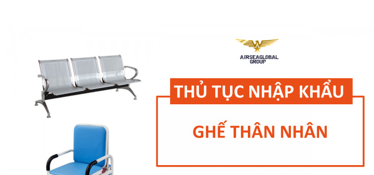 thu tuc nhap khau ghe than nhan