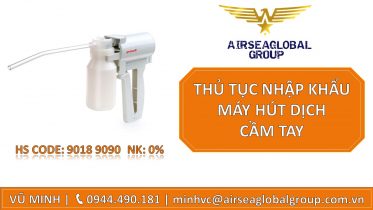 THỦ TỤC NHẬP KHẨU MÁY HÚT DỊCH CẦM TAY