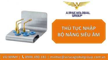 THỦ TỤC NHẬP KHẨU BỘ NÂNG SIÊU ÂM