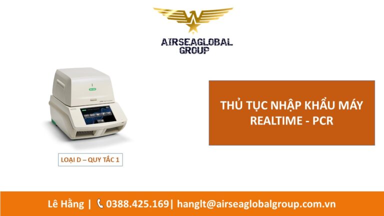THỦ TỤC NHẬP KHẨU MÁY REALTIME - PCR