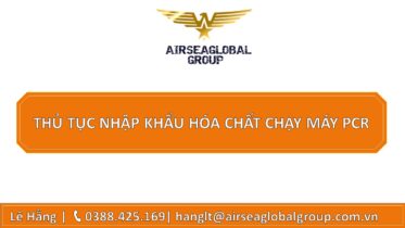 THỦ TỤC NHẬP KHẨU HÓA CHẤT CHẠY MÁY PCR
