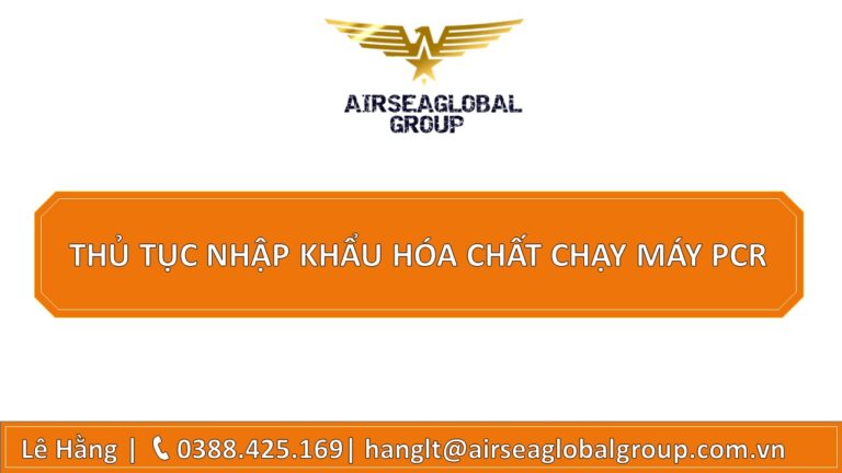THỦ TỤC NHẬP KHẨU HÓA CHẤT CHẠY MÁY PCR