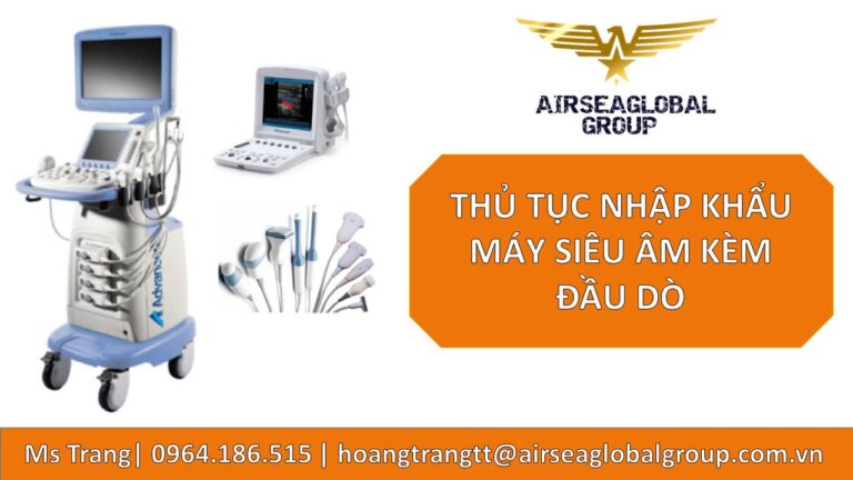 THỦ TỤC NHẬP KHẨU MÁY SIÊU ÂM KÈM ĐẦU DÒ