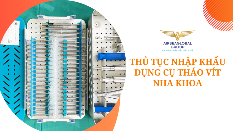 thu tuc nhap khau dung cu thao vit nha khoa