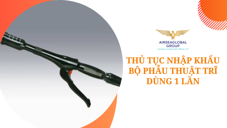 thu tuc nhap khau bo phau thuat tri