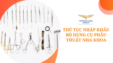 thu tuc nhap khau bo dung cu phau thuat nha khoa