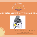 thu tuc nhap khau may nen khi va hut trung tam