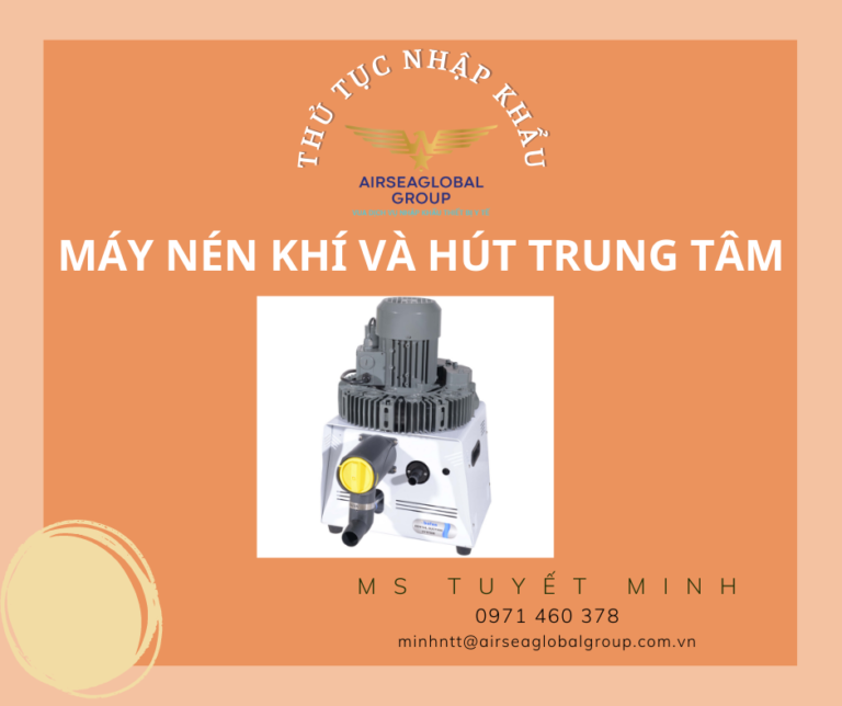 thu tuc nhap khau may nen khi va hut trung tam