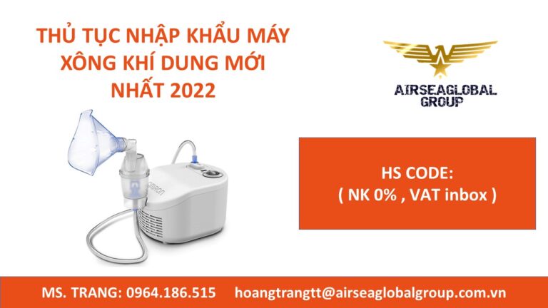 THỦ TỤC NHẬP KHẨU MÁY XÔNG KHÍ DUNG 2022