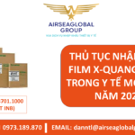 THỦ TỤC NHẬP KHẨU FILM X-QUANG DÙNG TRONG Y TẾ MỚI NHẤT NĂM 2022 - MS LINH ĐAN 0973.189.870
