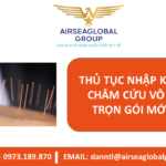 THỦ TỤC NHẬP KHẨU KIM CHÂM CỨU VÔ TRÙNG TRỌN GÓI MỚI NHẤT - MS LINH ĐAN 0973.189.870