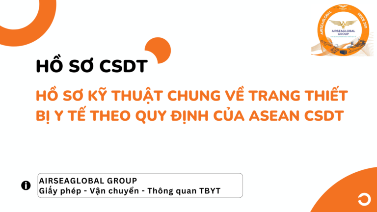 HỒ SƠ CSDT (HỒ SƠ KỸ THUẬT CHUNG VỀ TRANG THIẾT BỊ Y TẾ THEO QUY ĐỊNH CỦA ASEAN CSDT) LÀ GÌ?