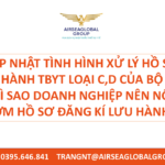 CẬP NHẬT TÌNH HÌNH XỬ LÝ HỒ SƠ LƯU HÀNH TBYT LOẠI C,D CỦA BỘ Y TẾ - VÌ SAO DOANH NGHIỆP NÊN NỘP SỚM HỒ SƠ ĐĂNG KÍ LƯU HÀNH?