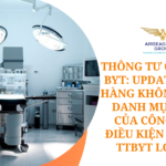 THÔNG TƯ 05/2022/TT-BYT: UPDATE 14 MẶT HÀNG KHÔNG KÊ VÀO DANH MỤC TTBYT CỦA CÔNG BỐ ĐỦ ĐIỀU KIỆN MUA BÁN TTBYT LOẠI BCD