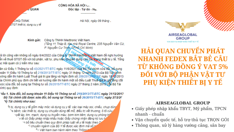 HẢI QUAN CHUYỂN PHÁT NHANH FEDEX BẮT BẺ CÂU TỪ KHÔNG ĐỒNG Ý VAT 5% ĐỐI VỚI BỘ PHẬN VẬT TƯ PHỤ KIỆN THIẾT BỊ Y TẾ