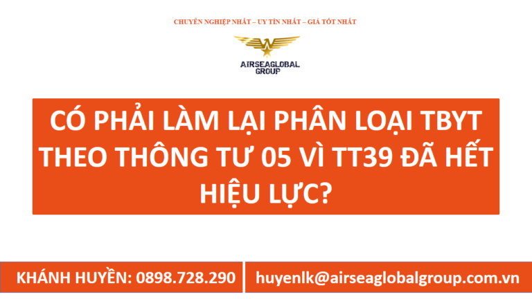 CÓ PHẢI LÀM LẠI PHÂN LOẠI TBYT THEO THÔNG TƯ 05 VÌ TT39 ĐÃ HẾT HIỆU LỰC?