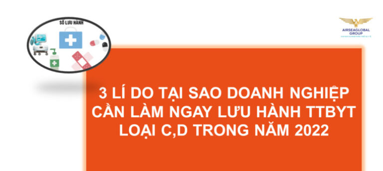 3 LÍ DO TẠI SAO DOANH NGHIỆP CẦN LÀM NGAY LƯU HÀNH TTBYT LOẠI C D TRONG NĂM 2023