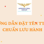 HƯỚNG DẪN ĐẶT TÊN TTBYT CHUẨN LƯU HÀNH