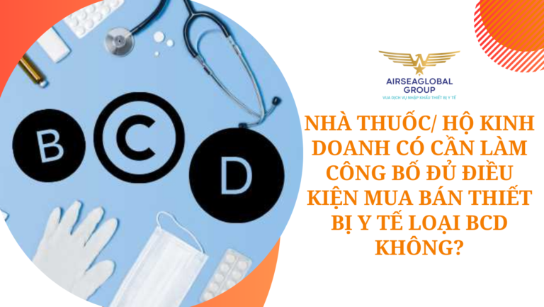 NHÀ THUỐC/ HỘ KINH DOANH CÓ CẦN LÀM CÔNG BỐ ĐỦ ĐIỀU KIỆN MUA BÁN THIẾT BỊ Y TẾ LOẠI BCD KHÔNG?