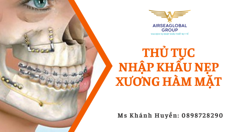 thủ tục nhập khẩu nẹp xương hàm mặt