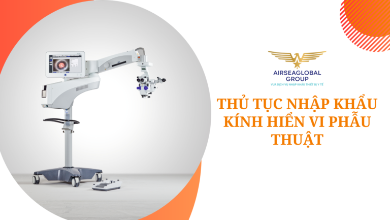 thu tuc nhap khau kinh hien vi phau thuat