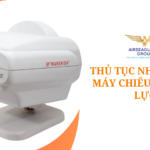 thu tuc nhap khau may chieu thu thi luc
