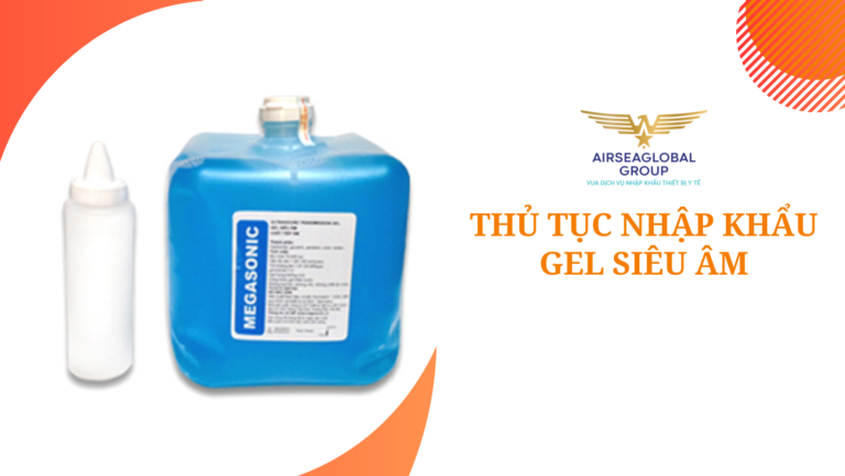 thu tuc nhap khau gel sieu am