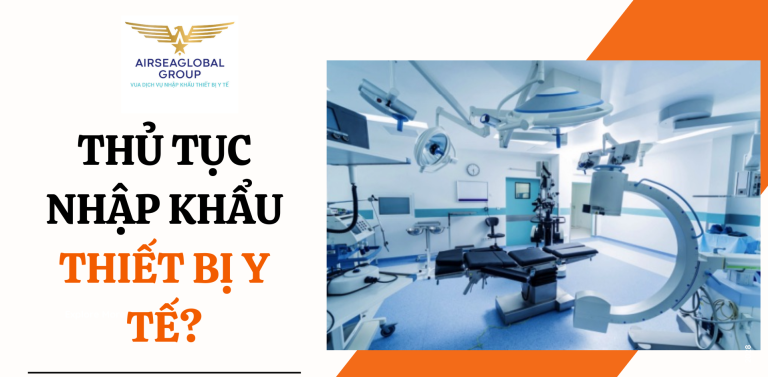 THỦ TỤC NHẬP KHẨU THIET BI Y TE