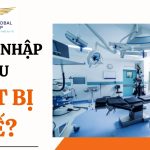 THỦ TỤC NHẬP KHẨU THIẾT BỊ Y TẾ