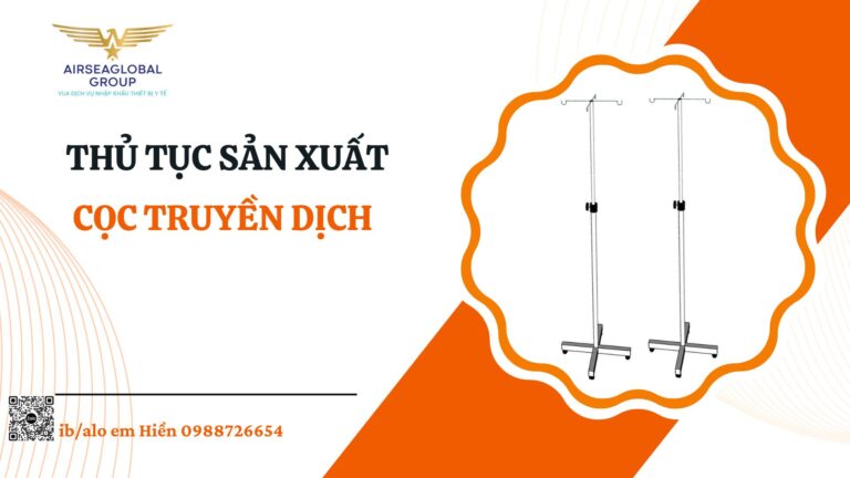 THỦ TỤC SẢN XUẤT CỌC TRUYỀN DỊCH