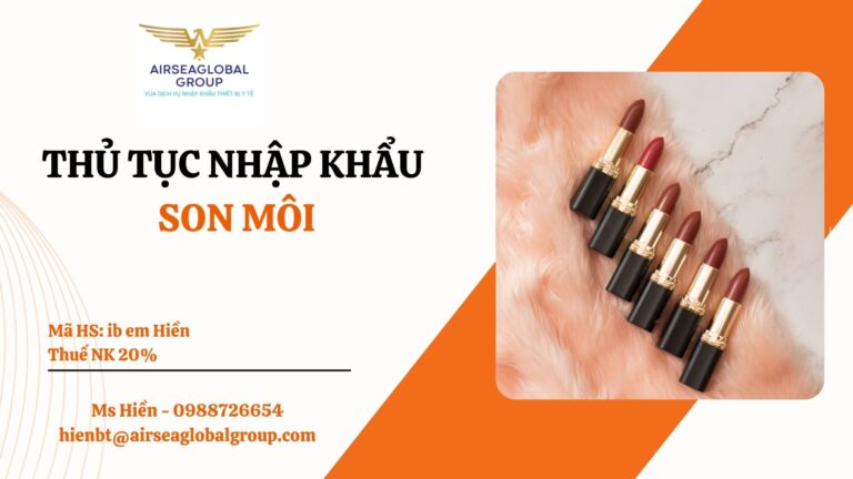 THỦ TỤC NHẬP KHẨU SON MÔI