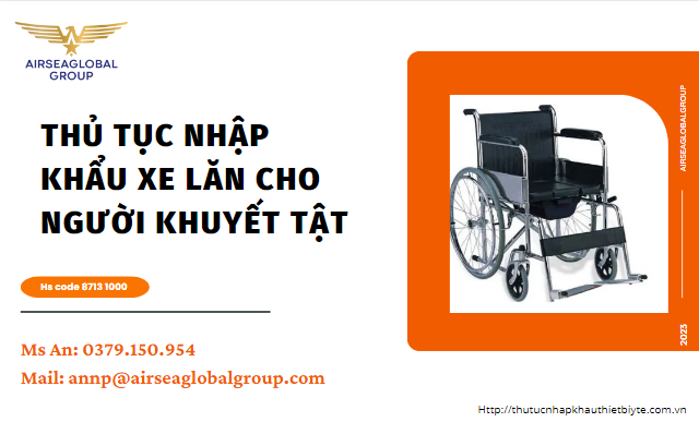 THỦ TỤC NHẬP KHẨU XE LĂN CHO NGƯỜI KHUYẾT TẬT