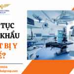 THỦ TỤC NHẬP KHẨU THIET BI Y TE