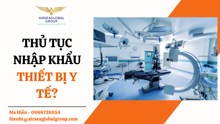 THỦ TỤC NHẬP KHẨU THIET BI Y TE