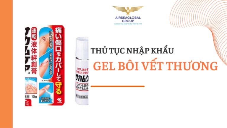 thu tuc nhap khau gel boi vet thuong