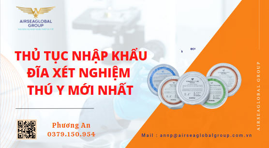 THỦ TỤC NHẬP KHẨU ĐĨA XÉT NGHIỆM THÚ Y MỚI NHẤT