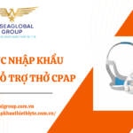 THỦ TỤC NHẬP KHẨU MẶT NẠ HỖ TRỢ THỞ CPAP
