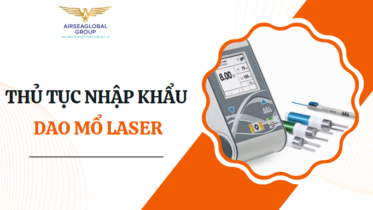 THỦ TỤC NHẬP KHẨU DAO MỔ LASER