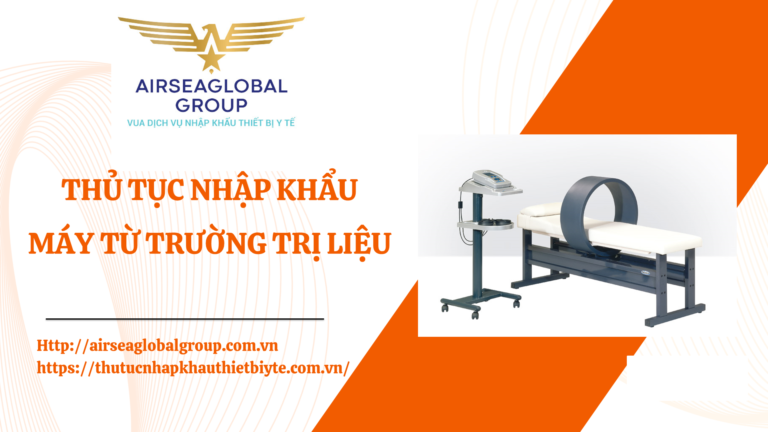 THỦ TỤC NHẬP KHẨU MÁY TỪ TRƯỜNG TRỊ LIỆU