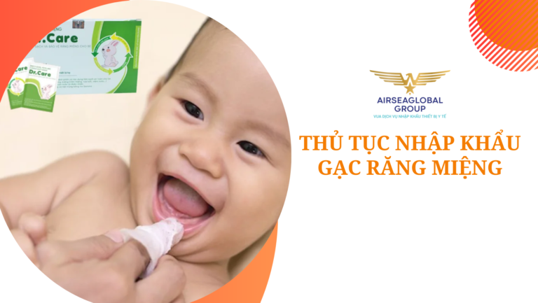 thu tuc nhap khau gạc răng miệng