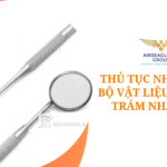 thu tuc nhap khau dung cu tram nha khoa