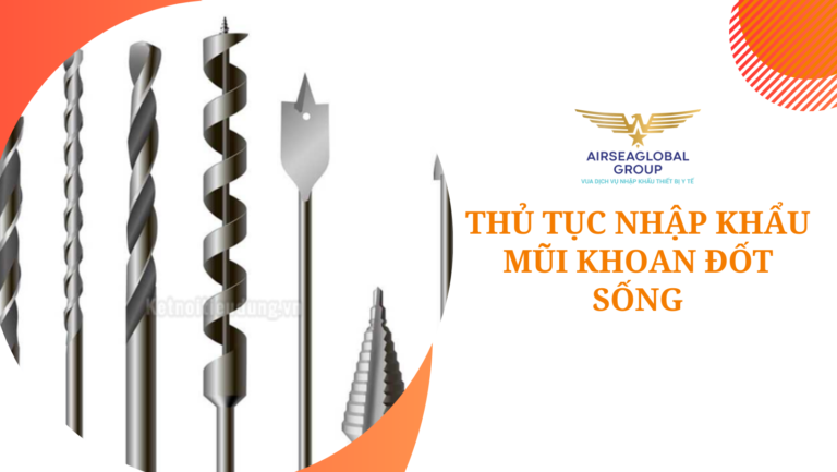 thu tuc nhap khau mui khoan dot song
