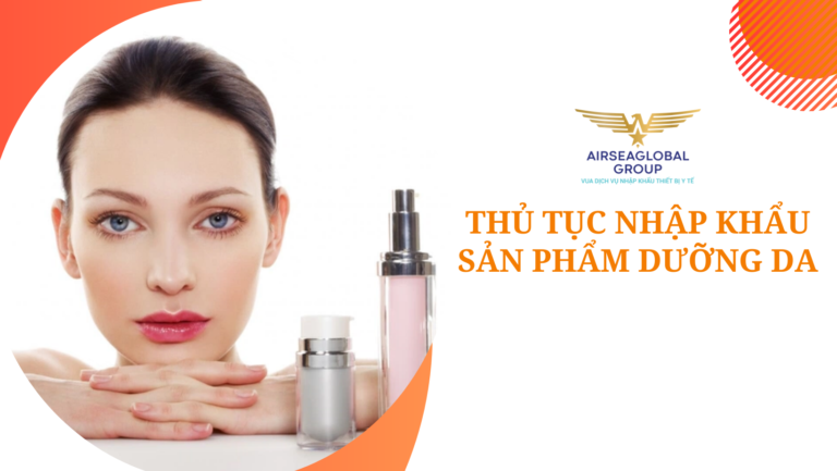 thu tuc nhap khau san pham duong da